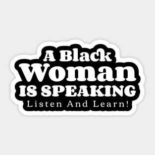 A Black Woman Is Speaking Listen And Learn! v3 Sticker